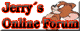 Jerry´s Online Forum